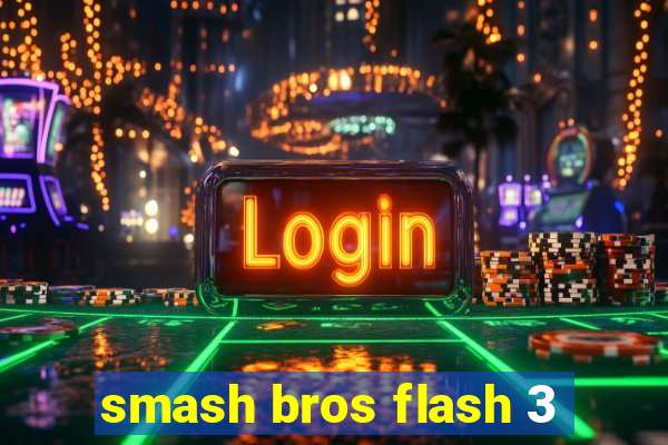 smash bros flash 3